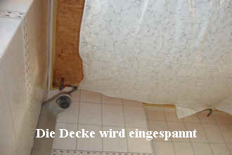 Die Decke wird eingespannt